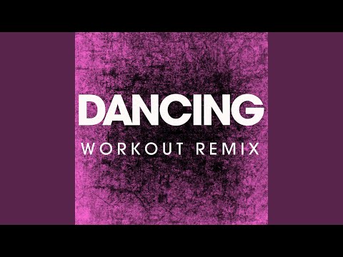 Dancing (Extended Workout Remix)