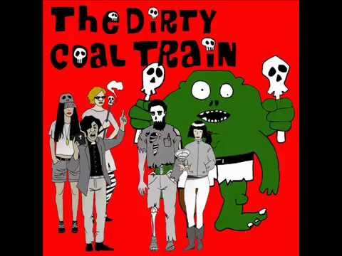 The Dirty Coal Train - The Dirty Coal Train [FULL VINYL]