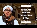 Apakah Kredit Termasuk Riba Buya Yahya Menjawab