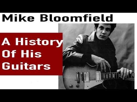 Mike Bloomfield - A  History Of His Guitars