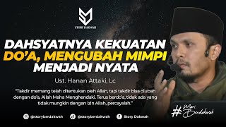 Download lagu Dahsyatnya Kekuatan Do'a, Mengubah Mimpi Menjadi Nyata - Ust. Hanan Attaki, Lc mp3 Download lagu Dahsyatnya Kekuatan Do'a, Mengubah Mimpi Menjadi Nyata - Ust. Hanan Attaki, Lc mp3