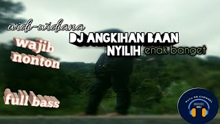 Download lagu DJ angkihan baan nyilih widi widiana mp3