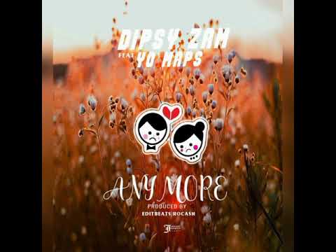 Yo Maps & Dipsy Zam  - "Any More"