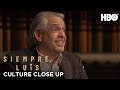 Siempre, Luis (2020): Culture Close Up | HBO