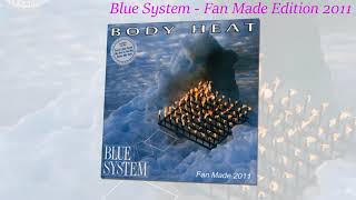 Blue System  - Body Heat (Fan Made Edition 2011)