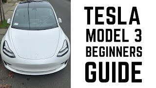 Tesla Model 3 - Complete Beginners Guide