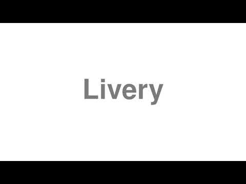 How to Pronounce "Livery"