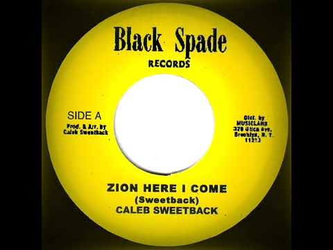 CALED SWEETBACK - ZION HERE I COME