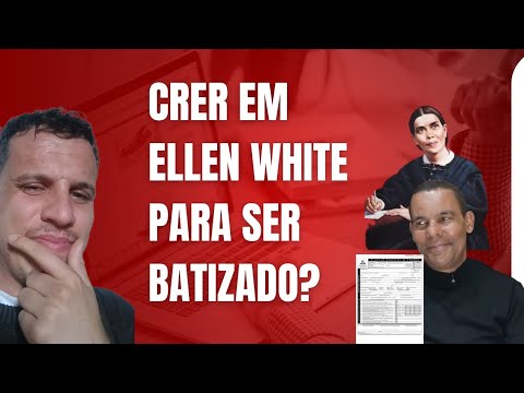 Precisa crer em Ellen White para ser batizado? Rodrigo Silva.
