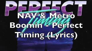 NAV &amp; Metro Boomin - Perfect Timing (Lyrics) [Explicit]