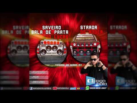CD SAVEIRO BALA DE PRATA DO LUCAS E STRADA DO ANDER DE TANGARÁ DA SERRA-MT - DJ IAGO BALA