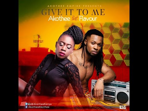 Akothee FT  Flavour   Give It To Me (New 2016)