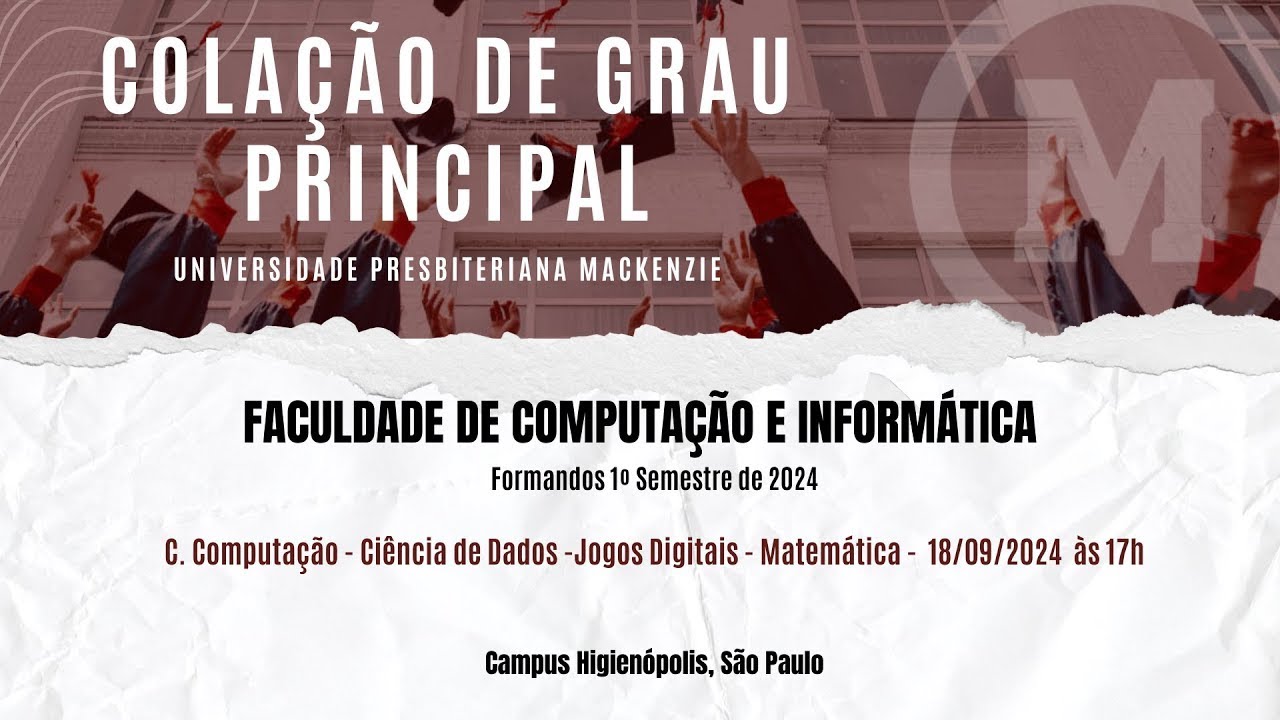 Colação de Grau Ciência da Computação | Ciência de Dados | Jogos Digitais | Matemática