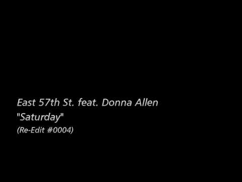 [Re-Edit] East 57th St. feat. Donna Allen / "Saturday"