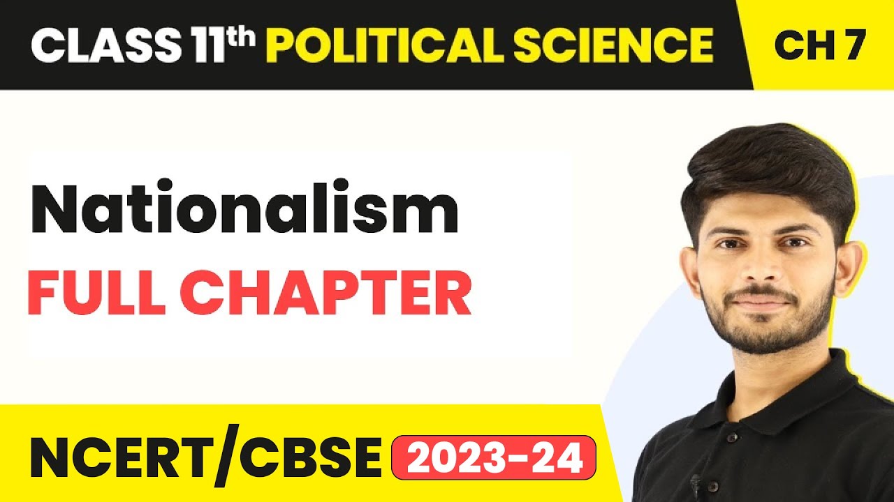 Nationalism - Full Chapter Explanation | Class 11 Political Science Chapter 7 | Political Theory