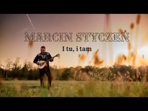 Marcin Styczeń - I tu, i tam (Official Video)