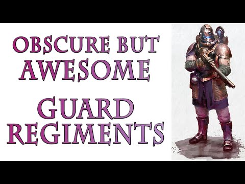 Warhammer 40k Lore - Obscure But AWESOME Guard Regiments
