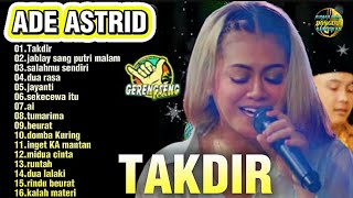 Download lagu TAKDIR|| ADE ASTRID FULL ALBUM BAJIDOR MEDLEY TERBARU mp3