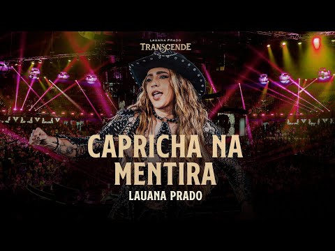 Lauana Prado - Capricha na Mentira (Transcende Ao Vivo No Ibirapuera)