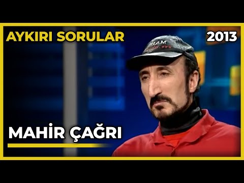 Aykırı Sorular: Mahir Çağrı - 30.03.2013