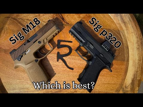 Sig Sauer P320 or M18? What's the difference?