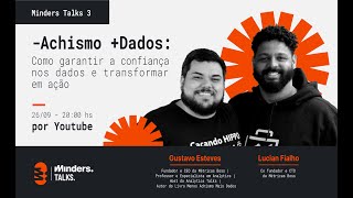 Minders Talks 4: - Achismo + Dados by Metricas Boss & Minders