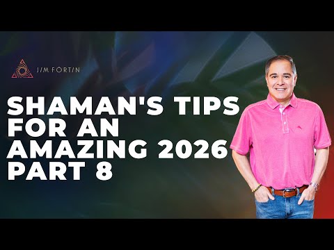 Shaman's Tips For An Amazing 2026, Pt. 8 | EP 452