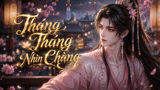 Download lagu  | Full HD | Tháng Tháng Nhìn Chàng | Tiểu Thuyết Cổ Trang Giả Tưởng Kịch Tính mp3