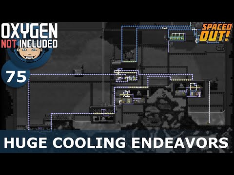 HUGE COOLING ENDEAVORS - Spaced Out: Ep. #75 (Oxygen Not Included)