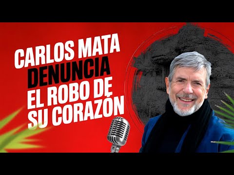 Carlos Mata denuncia el robo de su corazón