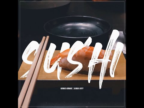 SUSHI - Ahmad Ammar ft Aiman Afiff