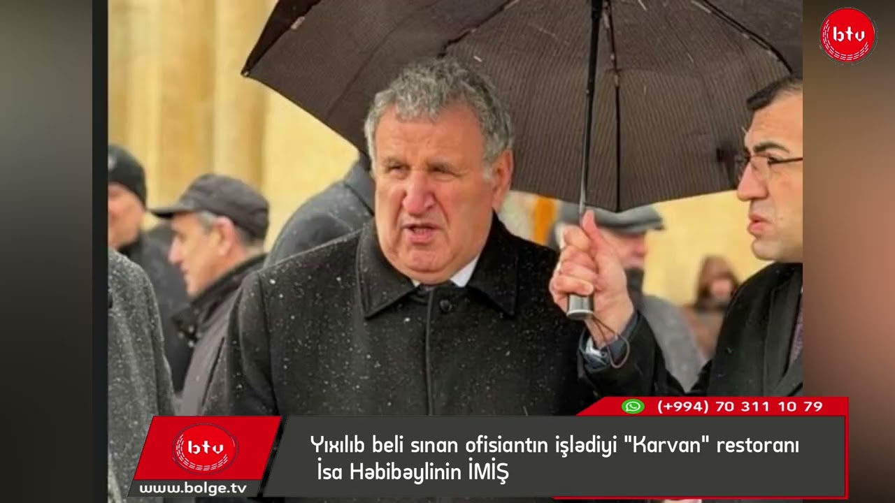 Yıxılıb beli sınan ofisiantın işlədiyi "Karvan" restoranı İsa Həbibəylinin İMİŞ