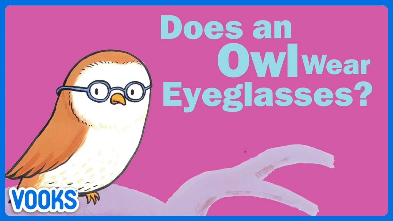 Does An Owl Wear Eyeglasses? | Animated Read Aloud Kids Book | Vooks Narrated Storybooks