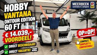 Hobby Vantana Ontour Edition FULL OPTIONS NIEUW 60 FT nu € 76.995,= extra voordeel € 14.039,=