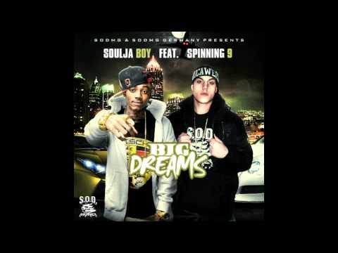 Soulja Boy Feat. Spinning 9 - Big Dreams