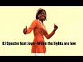 DJ Spector feat Joya - When the lights are low