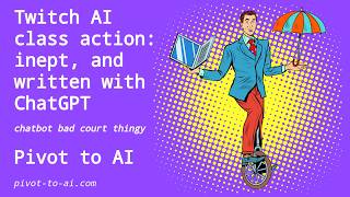 Twitch AI class action: inept, written with ChatGPT