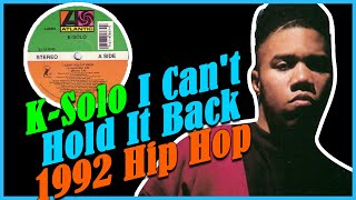 K-Solo I Can't Hold It Back 1992 Hip Hop