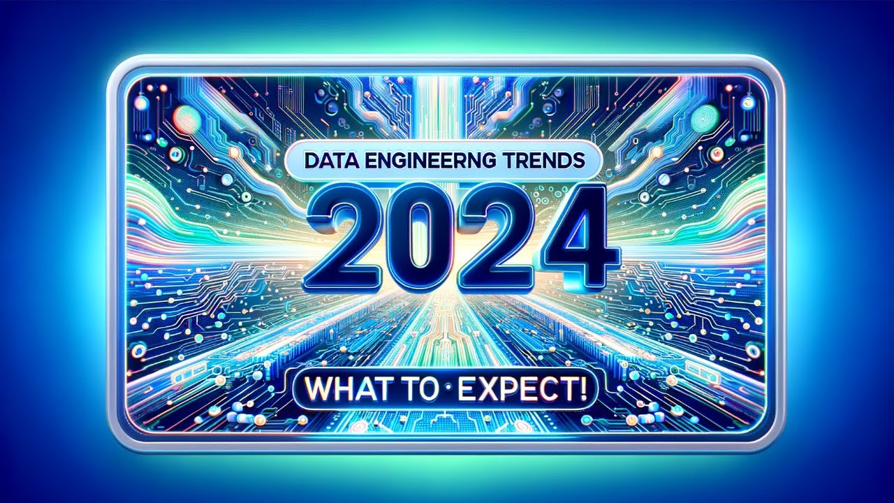 Data Engineering trends 2024. What to expect!