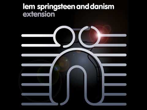 Lem Springsteen & Danism 'Extension' (Original Version)  2013