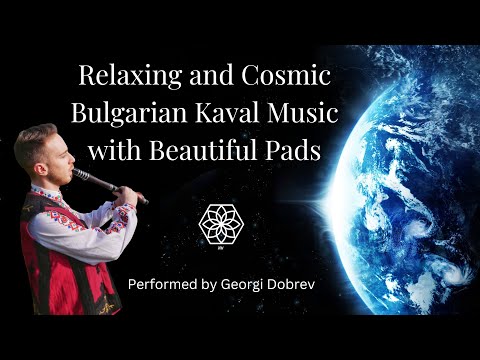 Relaxing, Magical and Cosmic Bulgarian Kaval Music with Beautiful Pads