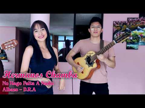 NO HAGO FALTA A NADIE - HERMANOS CHAMBA