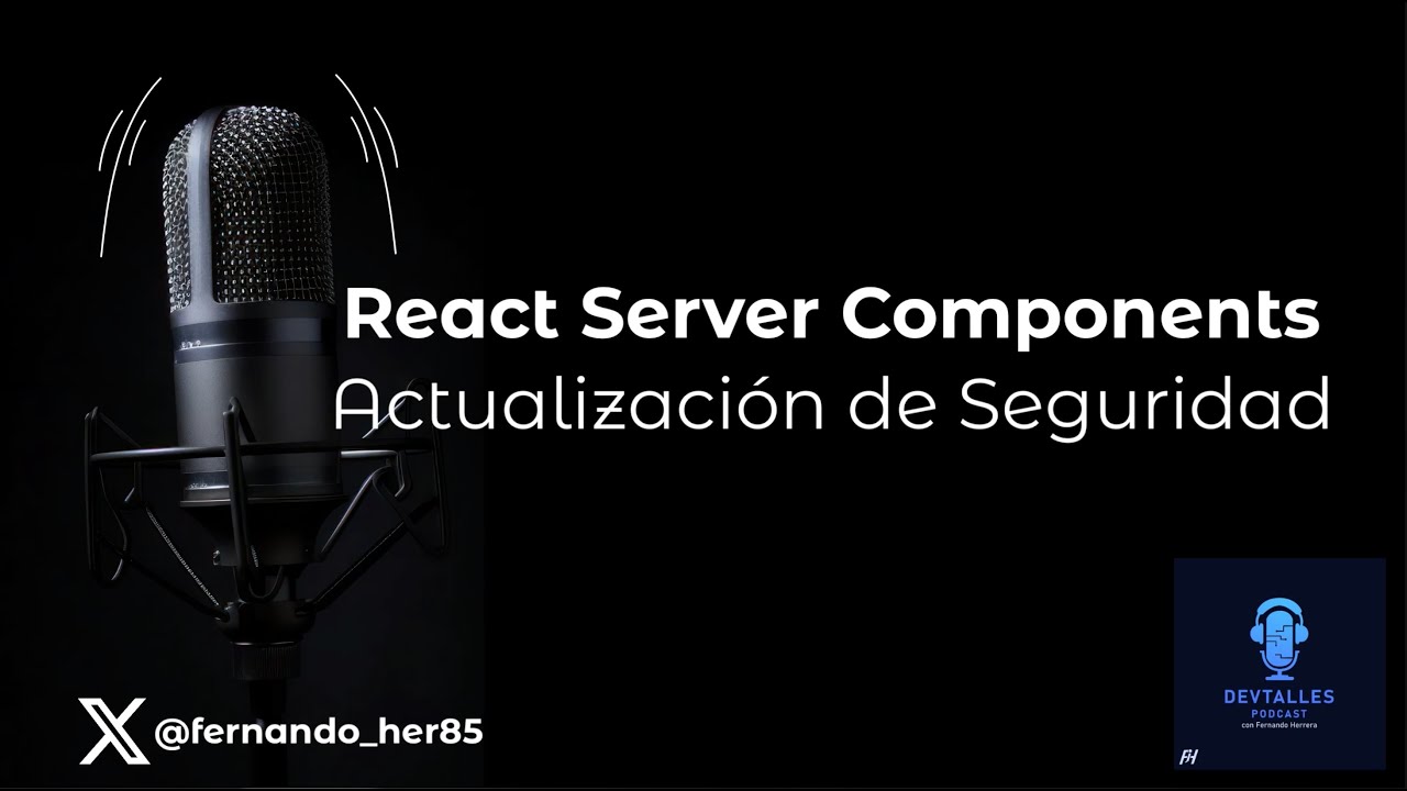 DevTalles podcast - 237: React Server Components - Actualización de Seguridad