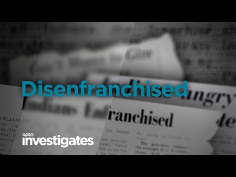 Disenfranchised | APTN Investigates