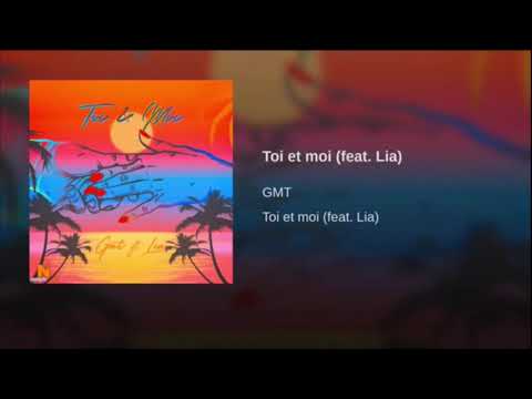 GMT - TOI et MOI ( feat Lia )