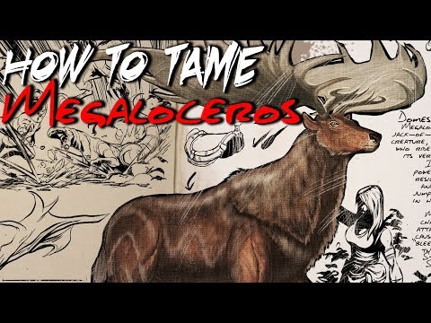 ARK | How to Tame: Megaloceros