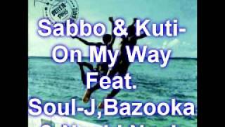 SaBBo & Kuti - On My Way Feat. Soul-J,Bazooka & Nechi Nech