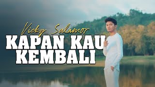 Download lagu Vicky Salamor - KAPAN KAU KEMBALI mp3