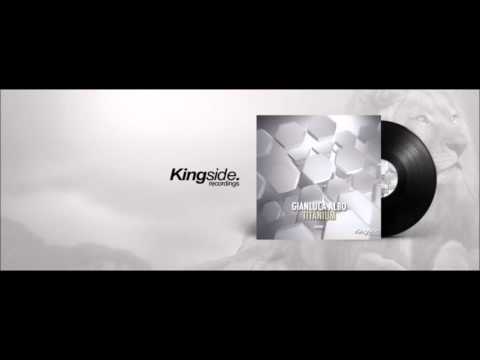 Gianluca Albo - Titanium (Original mix) [Kingside Recordings]