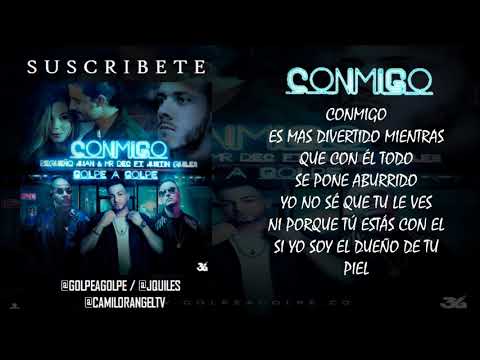 CONMIGO - GOLPE A GOLPE FT JUSTIN QUILES (LETRA)